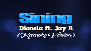 SINING  Dionela ft JR KARAOKE VERSION [upl. by Aretse]