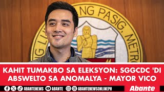 Kahit tumakbo sa eleksyon SGGCDC di abswelto sa anomalya  Mayor Vico [upl. by Aninotna676]