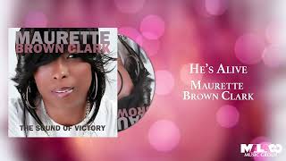 Maurette Brown Clark  Hes Alive [upl. by Aneed]