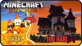 100 Hari di Minecraft tapi di LAUTAN LAVA   LAVA WORLD Only [upl. by Drawde]