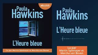 « LHeure bleue » de Paula Hawkins lu par Martin Spinhayeret Marcha Van Boven l Livre audio [upl. by Rolat]