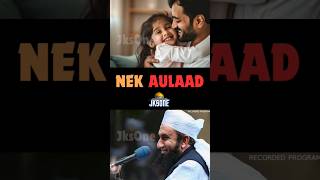 Nek Aulaad  Molana Tariq Jameel Sahab nekaurat auladevida tariqjameel [upl. by Gnurt586]