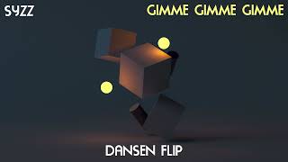 Syzz  Gimme Gimme Gimme Dansen Flip  FREE DOWNLOAD [upl. by Naenej]