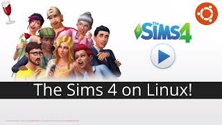 How To Play The Sims 4 On Ubuntu Linux  2016 Edition [upl. by Kolva]