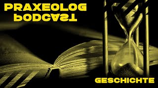 Praxeolog Nr 133  Geschichte [upl. by Naud]