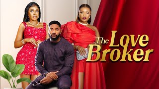 THE LOVE BROKER  Nigerian Movies 2024 Latest Full Movies [upl. by Einnel]