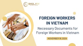 Necessary Documents for Foreign Workers in Vietnam [upl. by Aineg]