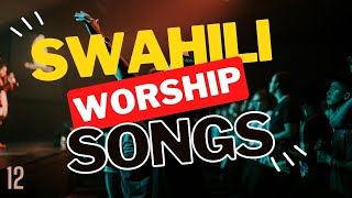 🔴Best Swahili Worship Songs of All Time  2 Hours Nonstop Praise and Worship Gospel Mix DJLifa [upl. by Notsej]