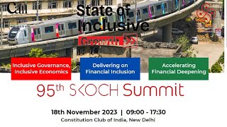 95th SKOCH Summit State of Inclusive Growth 18th November 09001730 [upl. by Kano]