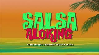 SALSA ALOKINGFRANK EL DE LA MC X PISTOLA GLOCK X LARCALLE [upl. by Aner484]