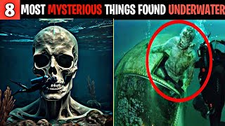 8 Most Mysterious Things Found Underwater  Underwater Discoveries [upl. by Salohcin]