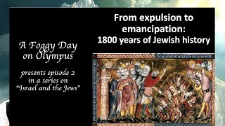 From Expulsion to Emanccipation 1800 years of Jewish History  Episode 002 [upl. by Ilagam]