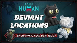 Enchanting Void amp DrTeddy Deviant Location  Once Human Gameplay Guide [upl. by Tews106]