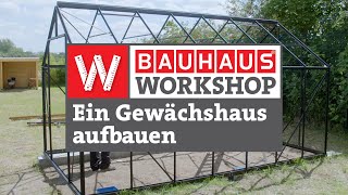 GartenGewächshaus aufbauen Anleitung  BAUHAUS Workshop [upl. by Colman]