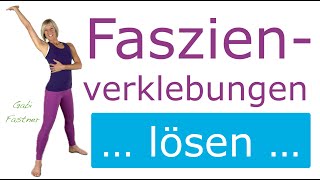 💡19 min Faszien  Verklebungen  lösen  bewegen durchsaften amp ausdehnen ohne Geräte im Stehen [upl. by Nomrej]