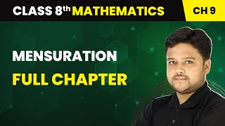 Mensuration  Full Chapter  Class 8 Mathematics Chapter 9 [upl. by Itsirk402]