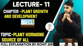 Plant Hormone Source of All  L11  Chapter 15 Plant Physiology  By Rohit sir [upl. by Ryon]