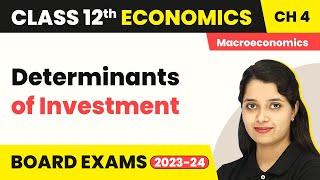 Class 12 Macroeconomics Chapter 4 Determinants of Investment 202223 [upl. by Treborsemaj504]