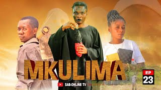 MKULIMA EP 23 [upl. by Eckmann]