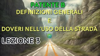 PATENTE B 2024  DEFINIZIONI E DOVERI SULLUSO DELLA STRADA N 3  patentistellari [upl. by Ecinaej]