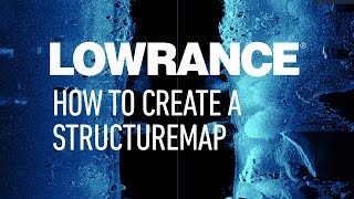 Lowrance  How to Create a Structure Map [upl. by Yordan10]