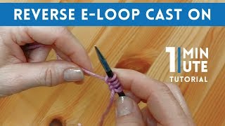 Reverse ELoop Cast On  1 Minute Knitting Tutorial [upl. by Etneciv]