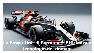 Le Power Unit di Formula 1  Efficienza e tecnologia del domani [upl. by Tatiania]