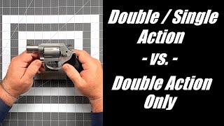 Double  Single Action vs Double Action Only for Revolvers [upl. by Jarret901]