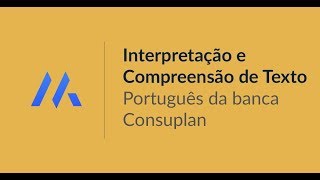 INTERPRETAÇÃO E COMPREENSÃO DE TEXTO  PORTUGUÊS DA BANCA CONSUPLAN l DESCOMPLICA CONCURSOS [upl. by Lowery]