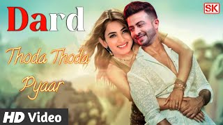 Dard Movie New Romantic Song Thoda Thoda Pyaar Shakib Khan  Sonal Chauhan  Dard Movie New Song [upl. by Llebyram]