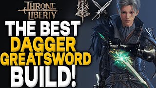 Throne and Dagger  BEST DAGGER amp GREATSWORD BUILD  Best DPS Build In Throne amp Liberty [upl. by Camey636]