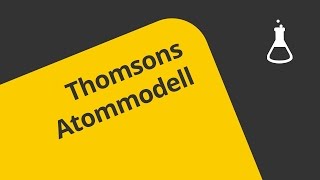 Das Atommodell von Thomson  Überblick  Chemie  Allgemeine und anorganische Chemie [upl. by Laddy]