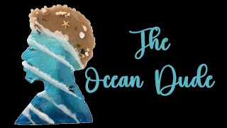 Resin Craft  55  The Ocean Dude [upl. by Akemyt67]