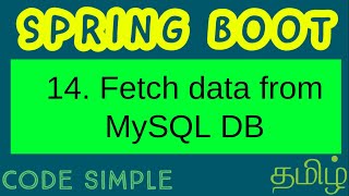 14 Fetch data from MySQL db in Spring Boot app  Spring Boot Beginners tutorial  Code Simple [upl. by Einad]