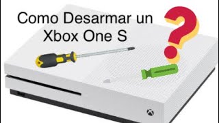 Como desarmar un Xbox One S  Tutorial [upl. by Chirlin]