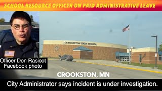 Crookston School Resource Officer Put On Paid Administrative Leave [upl. by Laicram614]