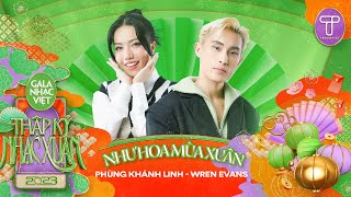 Như Hoa Mùa Xuân  Phùng Khánh Linh amp Wren Evans  Gala Nhạc Việt 2023 [upl. by Gide]