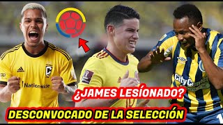 🚨ÚLTIMA HORA NUEVO DESCONVOCADO SELECCIÓN COLOMBIA  JAMES ¿LESÍONADO  CAMPAZ GOLAZO DE CRACK [upl. by Reginauld]