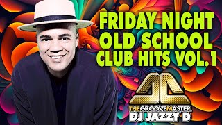 Friday Night Old School Club Hits with Dj Jazzy D Vol 1 [upl. by Anelaf]