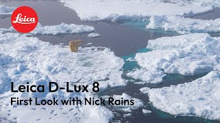 Leica DLux 8  First Look with Nick Rains [upl. by Airec]