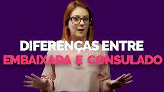 Embaixada e Consulado Qual a diferença [upl. by Retsevlis347]