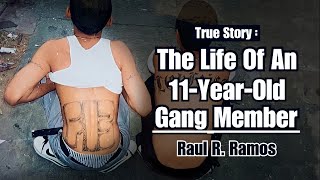 The Life of an 11yearold Gang Member  Raul R Ramos [upl. by Beckie]