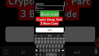 Crypto Slang Part 3 Blum Code  Blum Code Crypto Slang Part 3  Blum Youtube Video Code blum [upl. by Kondon]