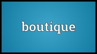 Boutique Meaning [upl. by Krista737]