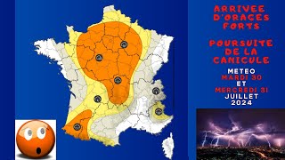 VIGILANCE ORAGES FORTS ET POURSUITE DE LA CANICULE OU ET QUAND POINT METEO DU 30 JUILLET 2024 [upl. by Irec]