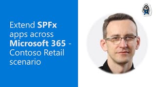 Extend SPFx apps across Microsoft 365  Contoso Retail scenario [upl. by Idnor]