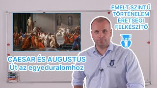 Caesar és Augustus  Út az egyeduralomhoz  Történelem érettségi [upl. by Adnauqahs]