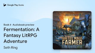 Fermentation A Fantasy LitRPG Adventure by Seth Ring · Audiobook preview [upl. by Anitselec]