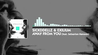 Sickddellz amp Exilium feat Sebastian Hansson  Away From You Official Video [upl. by Rocca]