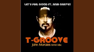 Lets Feel Good John Morales MM Main Mix [upl. by Etirugram]